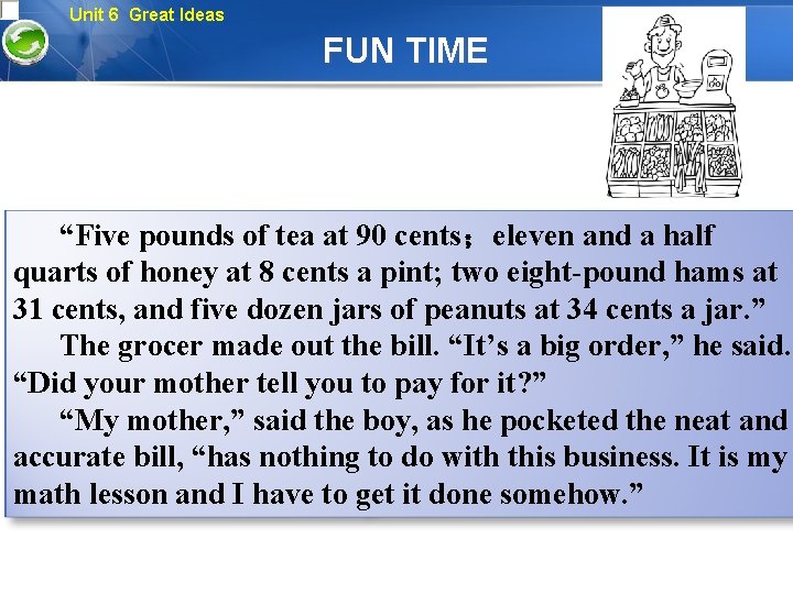 Unit 6 Great Ideas FUN TIME “Five pounds of tea at 90 cents；eleven and