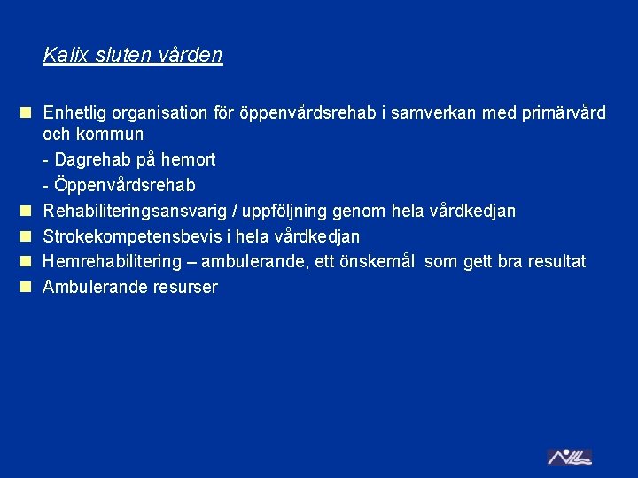 Kalix sluten vården n Enhetlig organisation för öppenvårdsrehab i samverkan med primärvård och kommun