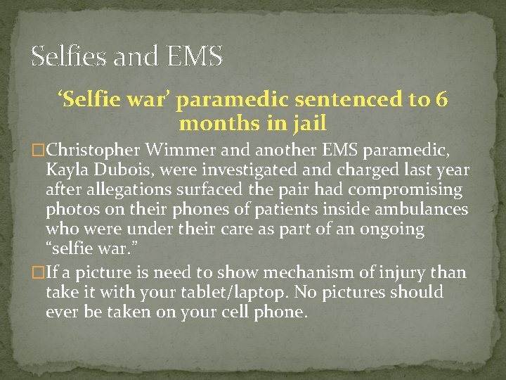 Selfies and EMS ‘Selfie war’ paramedic sentenced to 6 months in jail �Christopher Wimmer