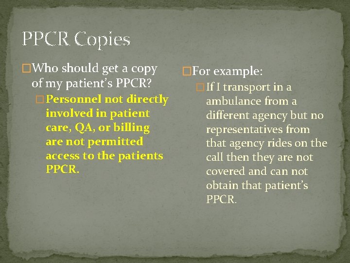 PPCR Copies �Who should get a copy of my patient’s PPCR? � Personnel not