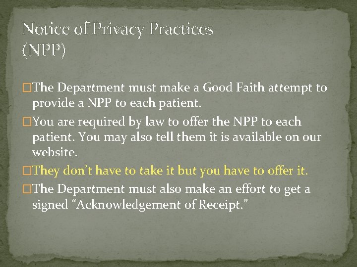 Notice of Privacy Practices (NPP) �The Department must make a Good Faith attempt to