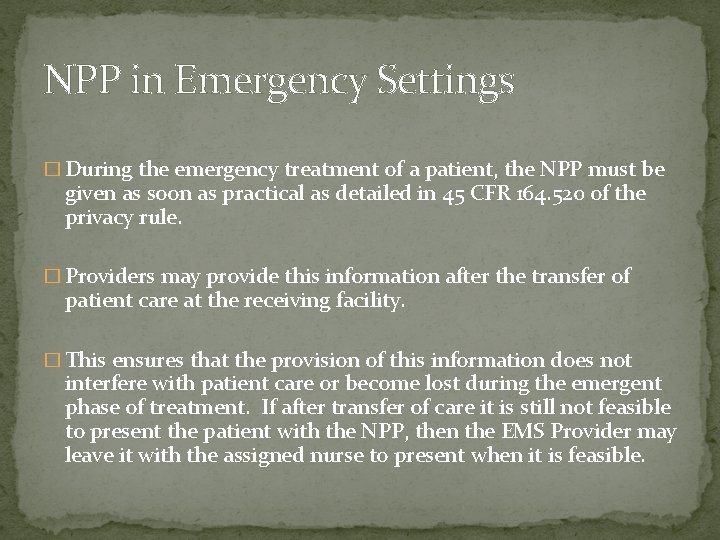 NPP in Emergency Settings � During the emergency treatment of a patient, the NPP