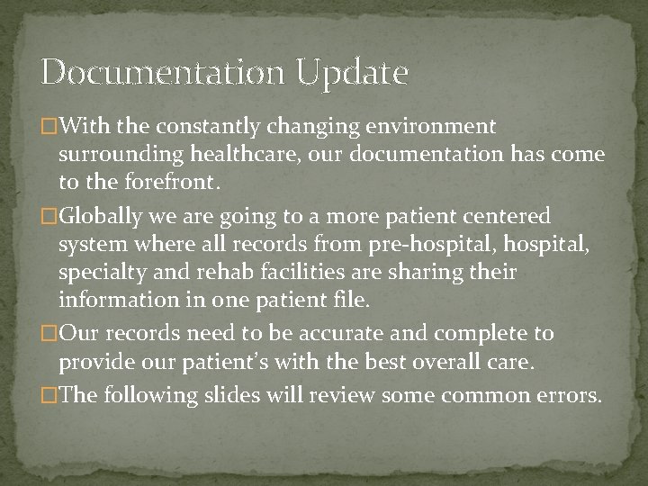 Documentation Update �With the constantly changing environment surrounding healthcare, our documentation has come to