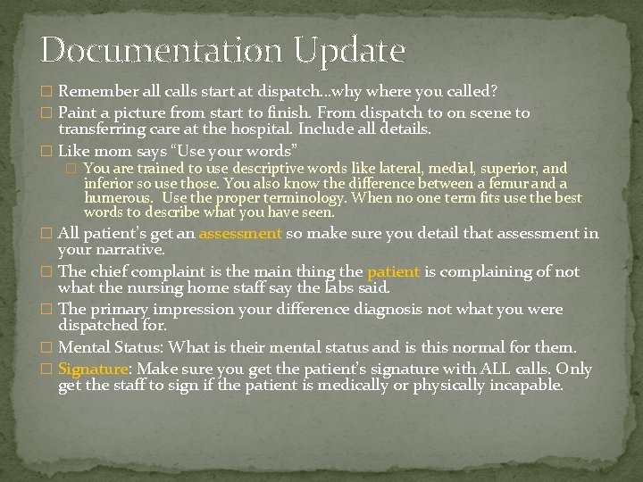 Documentation Update � Remember all calls start at dispatch…why where you called? � Paint