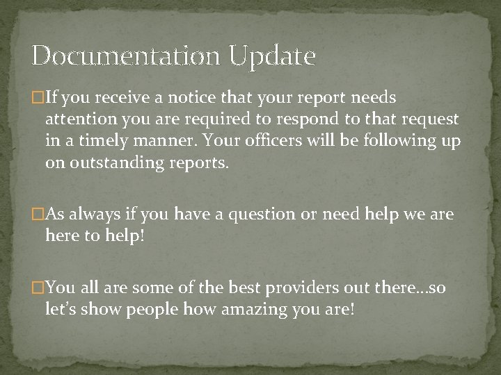 Documentation Update �If you receive a notice that your report needs attention you are
