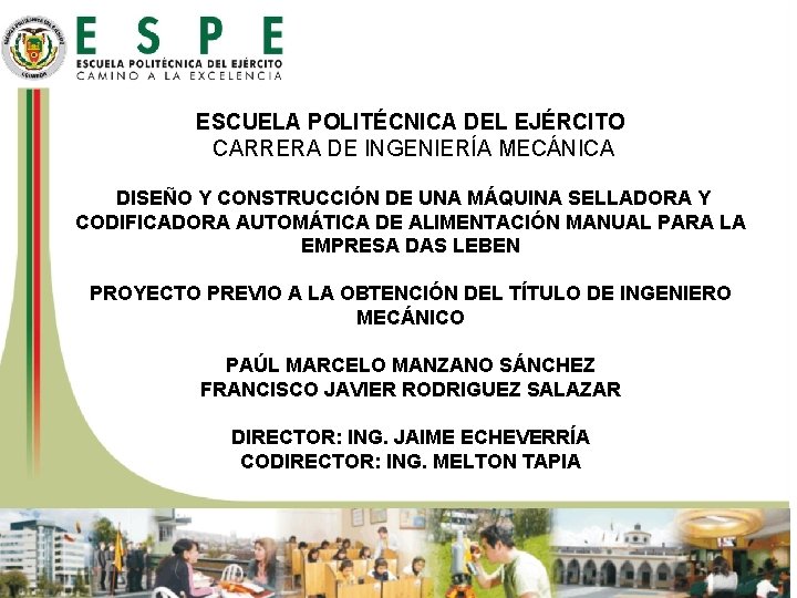 ESCUELA POLITÉCNICA DEL EJÉRCITO CARRERA DE INGENIERÍA MECÁNICA DISEÑO Y CONSTRUCCIÓN DE UNA MÁQUINA