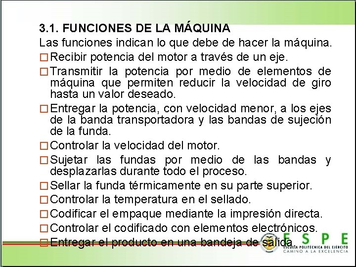 3. 1. FUNCIONES DE LA MÁQUINA Las funciones indican lo que debe de hacer