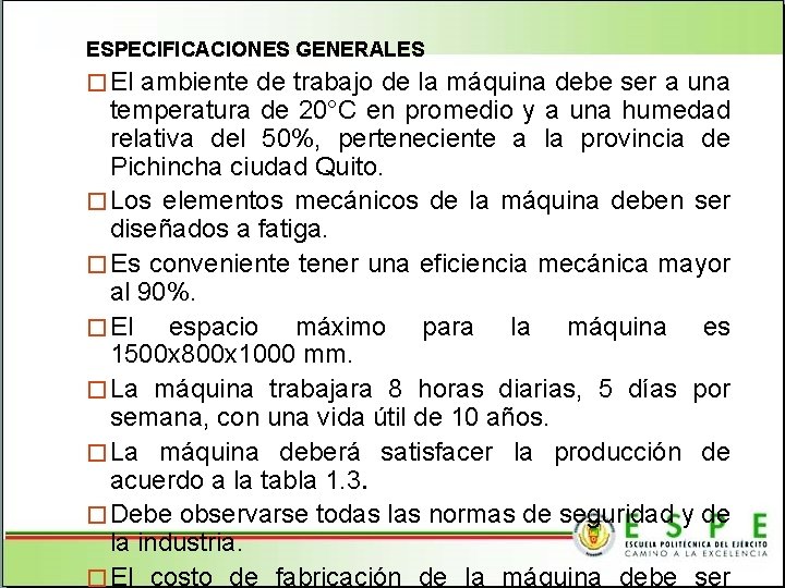 ESPECIFICACIONES GENERALES � El ambiente de trabajo de la máquina debe ser a una