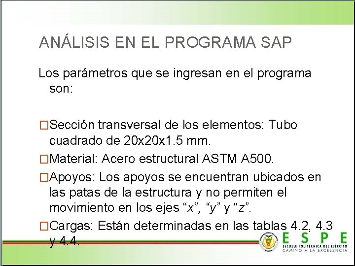 ANÁLISIS EN EL PROGRAMA SAP Los parámetros que se ingresan en el programa son: