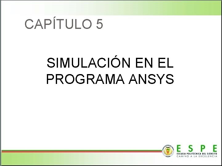 CAPÍTULO 5 SIMULACIÓN EN EL PROGRAMA ANSYS 