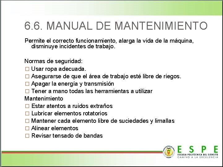 6. 6. MANUAL DE MANTENIMIENTO Permite el correcto funcionamiento, alarga la vida de la