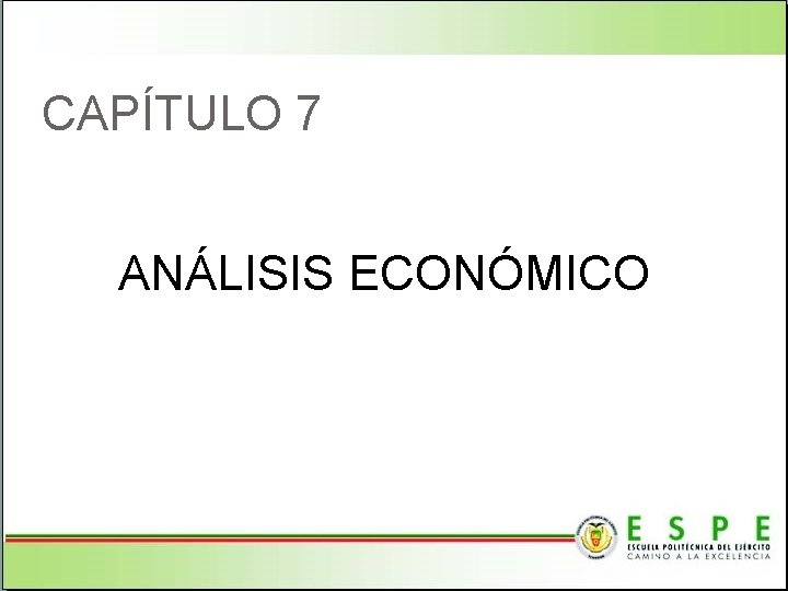 CAPÍTULO 7 ANÁLISIS ECONÓMICO 