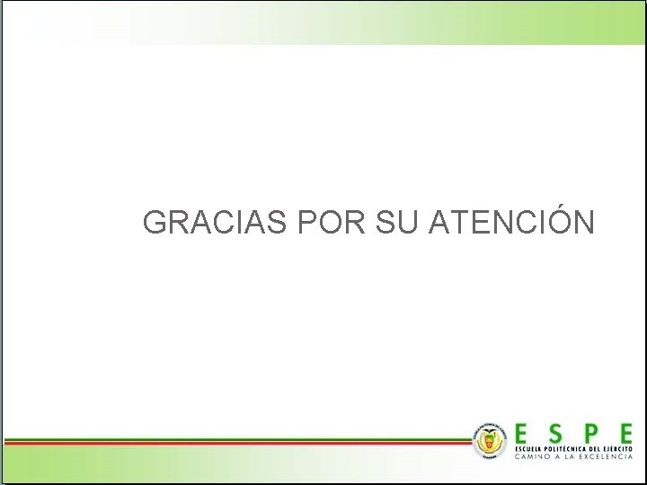 GRACIAS POR SU ATENCIÓN 