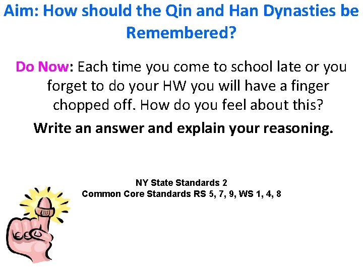 Aim: How should the Qin and Han Dynasties be Remembered? Do Now: Each time