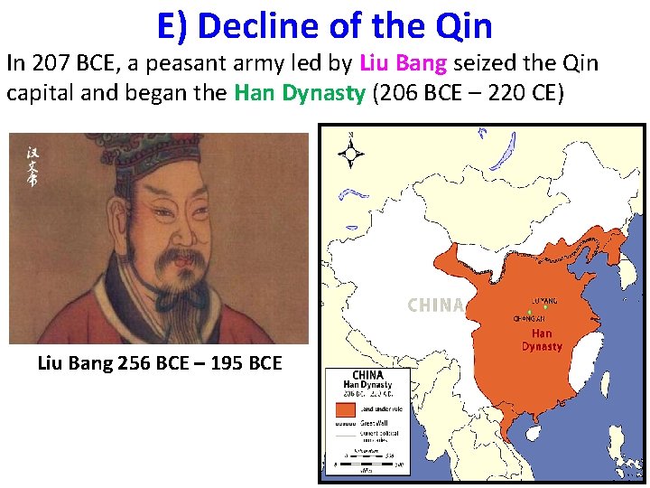 E) Decline of the Qin In 207 BCE, a peasant army led by Liu