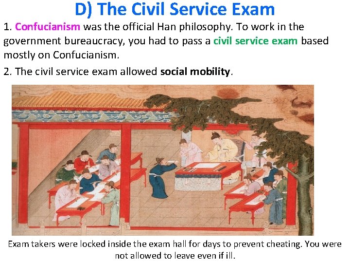 D) The Civil Service Exam 1. Confucianism was the official Han philosophy. To work