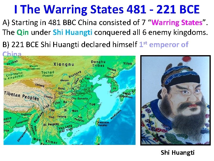 I The Warring States 481 - 221 BCE A) Starting in 481 BBC China