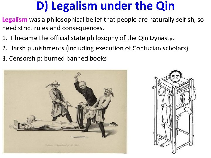 D) Legalism under the Qin Legalism was a philosophical belief that people are naturally
