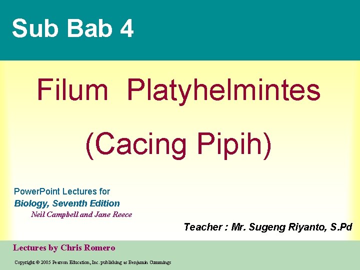 Sub Bab 4 Filum Platyhelmintes (Cacing Pipih) Power. Point Lectures for Biology, Seventh Edition