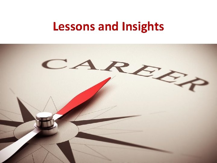 Lessons and Insights 