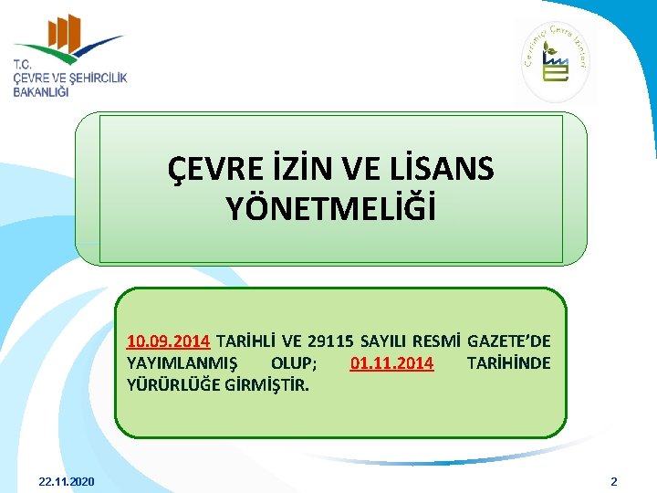 ÇEVRE İZİN VE LİSANS YÖNETMELİĞİ 10. 09. 2014 TARİHLİ VE 29115 SAYILI RESMİ GAZETE’DE