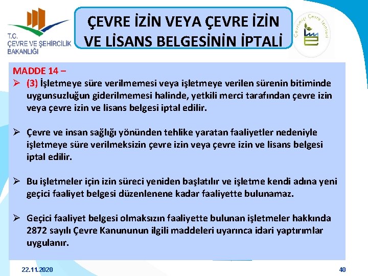 ÇEVRE İZİN VEYA ÇEVRE İZİN VE LİSANS BELGESİNİN İPTALİ MADDE 14 – Ø (3)