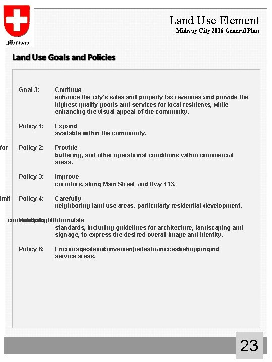 Land Use Element Midway City 2016 General Plan for imit Goal 3: Continue enhance