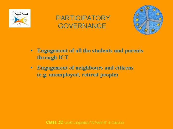 PARTICIPATORY GOVERNANCE • Engagement of all the students and parents through ICT • Engagement