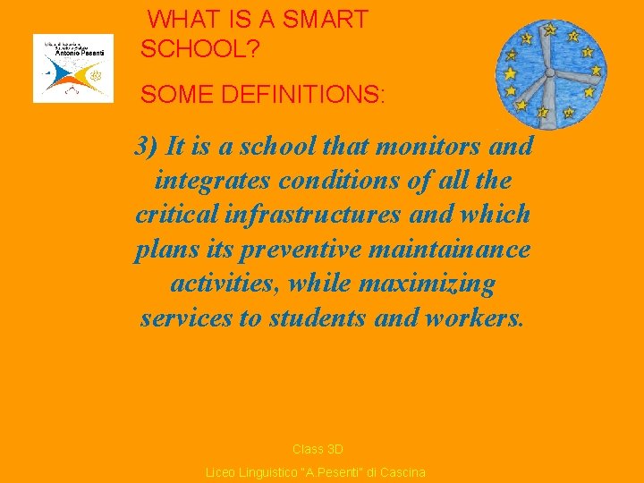 WHAT IS A SMART SCHOOL? SOME DEFINITIONS: 3) It is a school that monitors