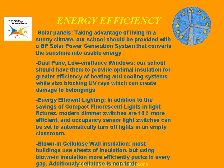 ENERGY EFFICIENCY -Solar panels: Taking advantage of living in a sunny climate, our school