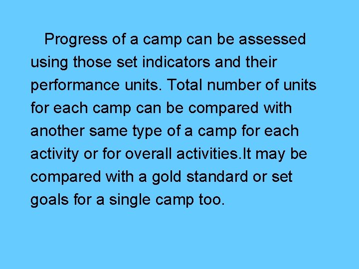 Progress of a camp can be assessed using those set indicators and their performance