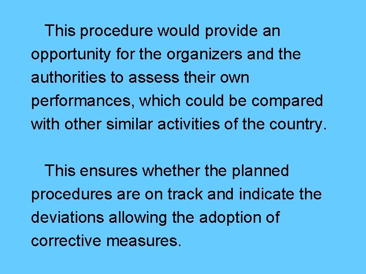 This procedure would provide an opportunity for the organizers and the authorities to assess