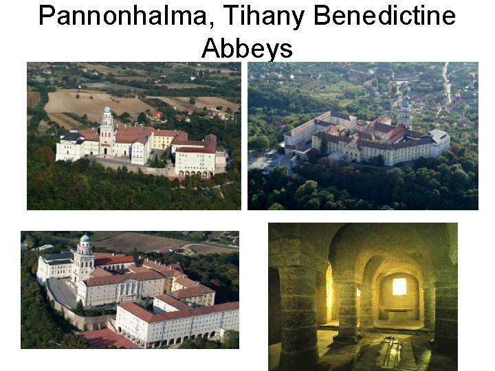 Pannonhalma, Tihany Benedictine Abbeys 
