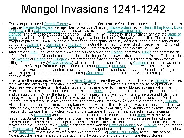Mongol Invasions 1241 -1242 • • • The Mongols invaded Central Europe with three