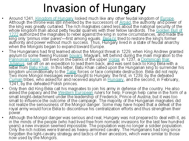 Invasion of Hungary • • Around 1241, Kingdom of Hungary looked much like any