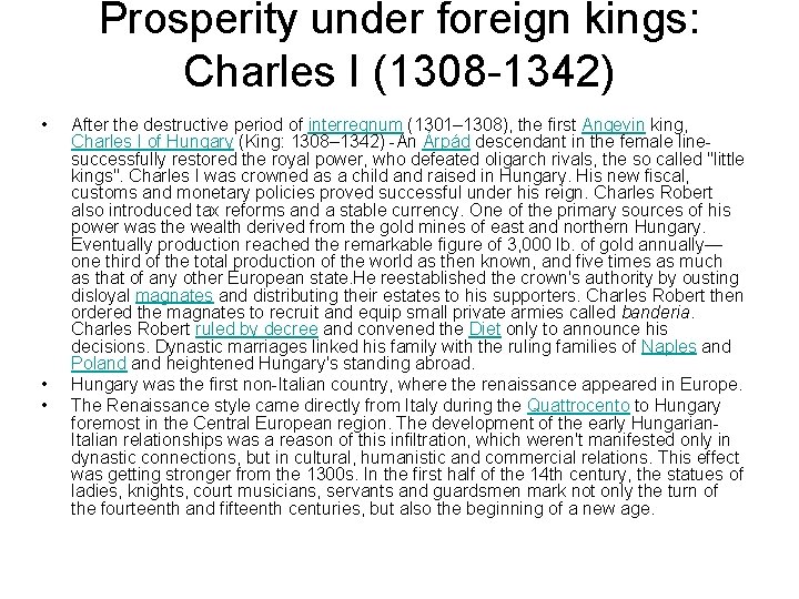 Prosperity under foreign kings: Charles I (1308 -1342) • • • After the destructive