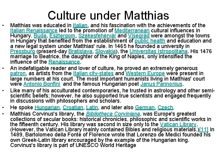  • • • Culture under Matthias was educated in Italian, and his fascination