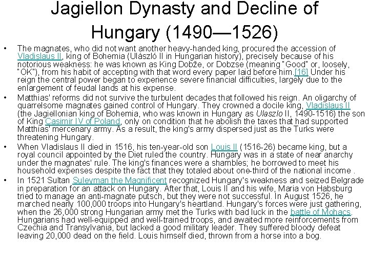 Jagiellon Dynasty and Decline of Hungary (1490— 1526) • • The magnates, who did