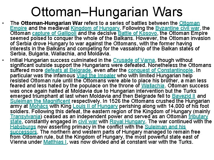 Ottoman–Hungarian Wars • • The Ottoman-Hungarian War refers to a series of battles between