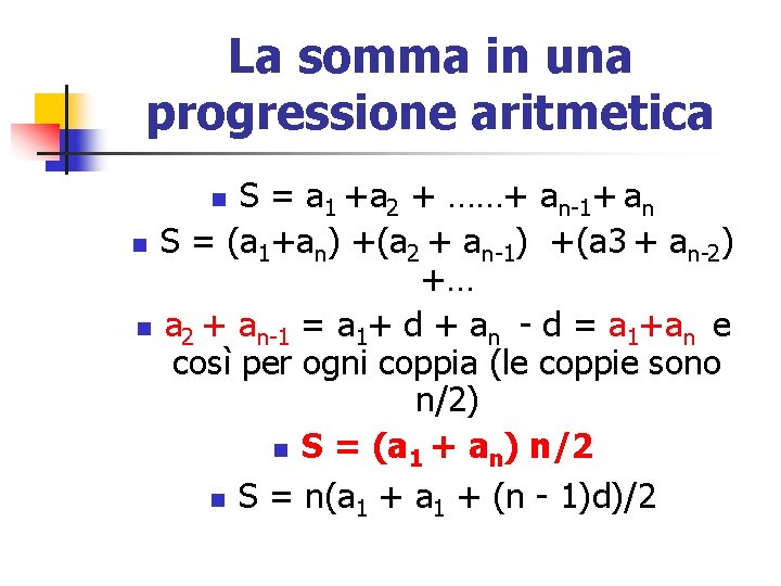 La somma in una progressione aritmetica S = a 1 +a 2 + ……+