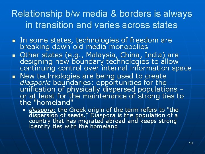 Relationship b/w media & borders is always in transition and varies across states n