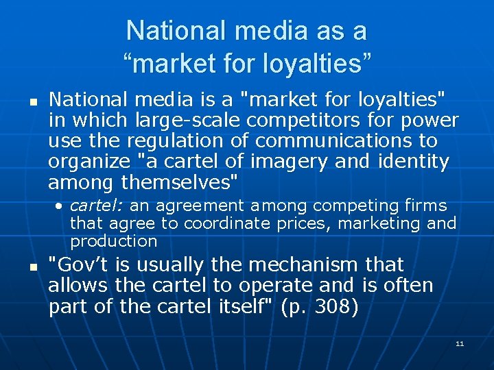 National media as a “market for loyalties” n National media is a "market for