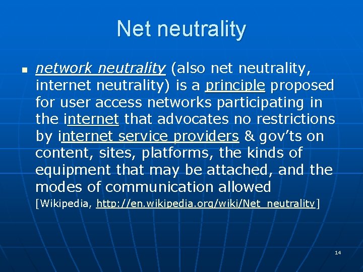 Net neutrality n network neutrality (also net neutrality, internet neutrality) is a principle proposed