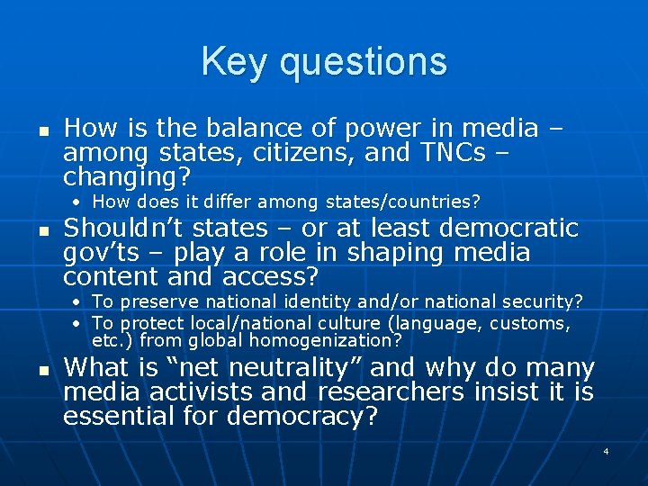 Key questions n How is the balance of power in media – among states,