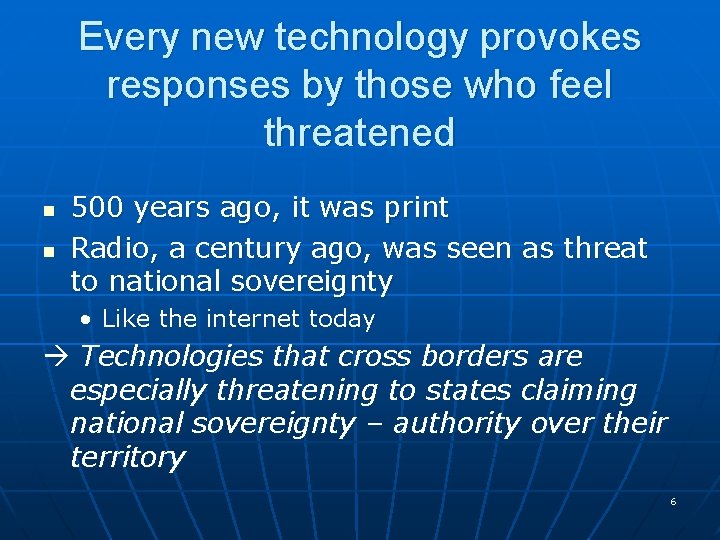 Every new technology provokes responses by those who feel threatened n n 500 years