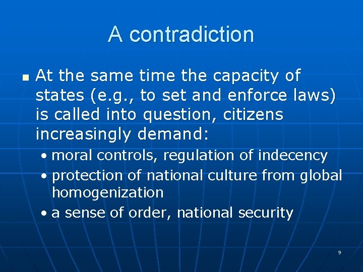 A contradiction n At the same time the capacity of states (e. g. ,