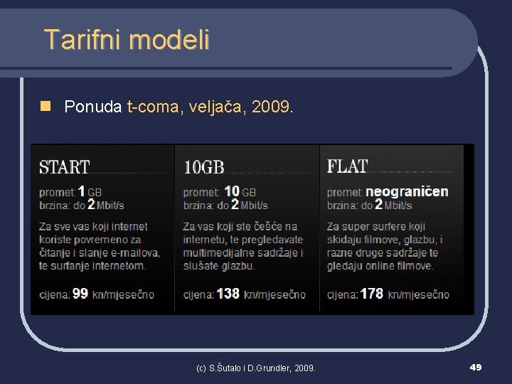Tarifni modeli n Ponuda t-coma, veljača, 2009. (c) S. Šutalo i D. Grundler, 2009.