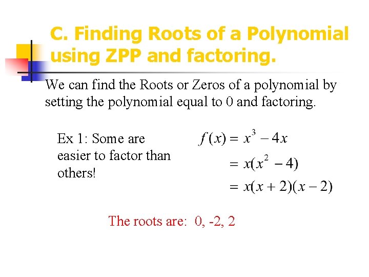 C. Finding Roots of a Polynomial using ZPP and factoring. We can find the