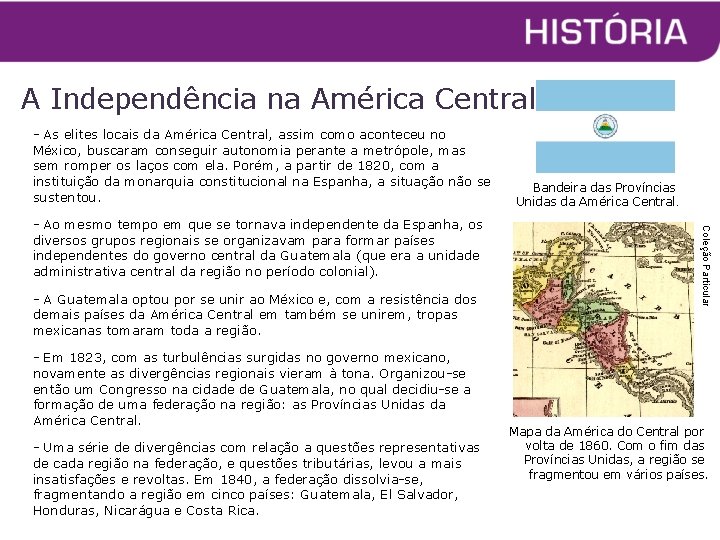A Independência na América Central - As elites locais da América Central, assim como