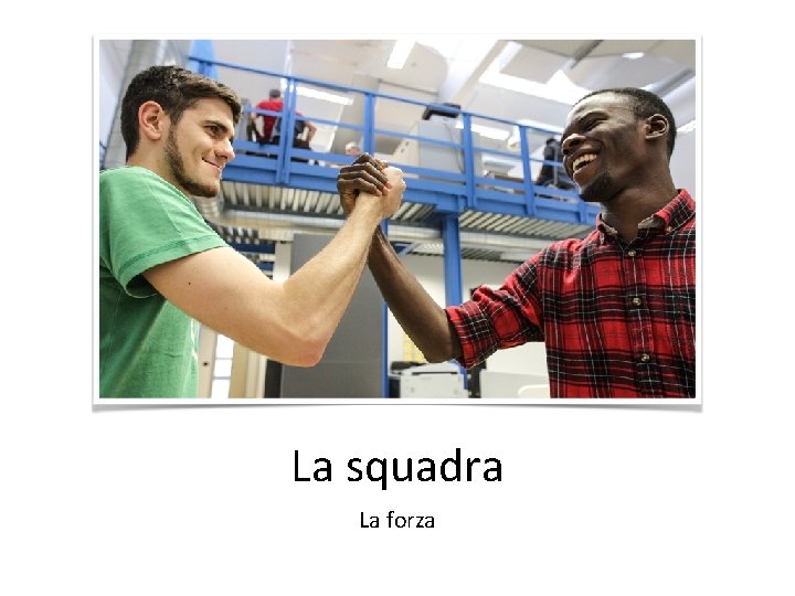 La squadra La forza 